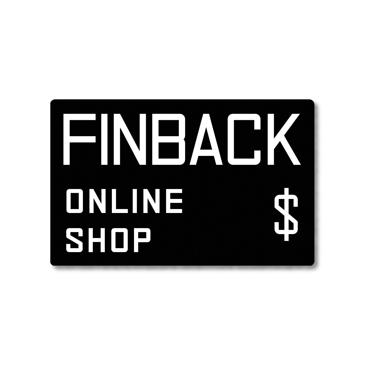 FINBACK ONLINE WEB STORE GIFT CARD
